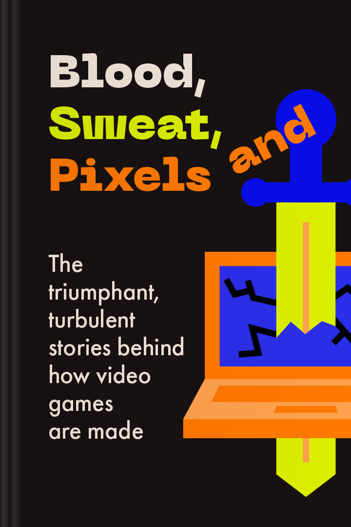 Blood, Sweat, and Pixels